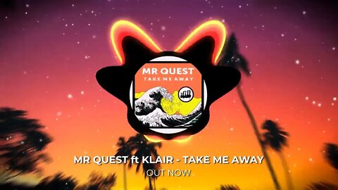 MR. QUEST - TAKE ME AWAY