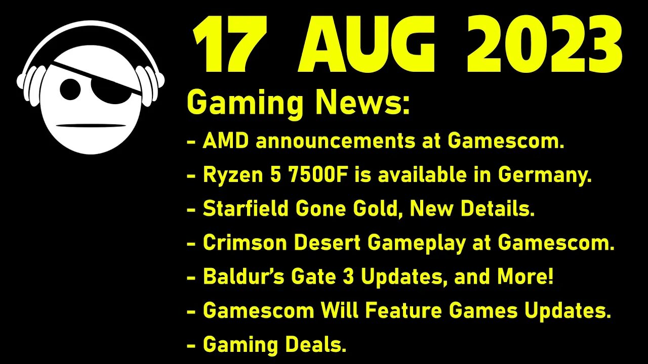 Gaming News | AMD GPU & CPU | Starfield | Baldur´s Gate 3 | Gamescom | Deals | 17 AUG 2023