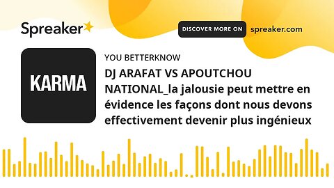 DJ ARAFAT VS APOUTCHOU NATIONAL_la jalousie peut mettre en évidence les façons dont nous devons effe