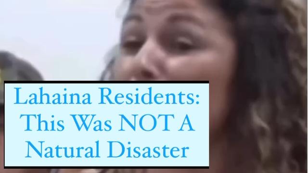 Lahaina Residents: This was NOT A Natural Disaster