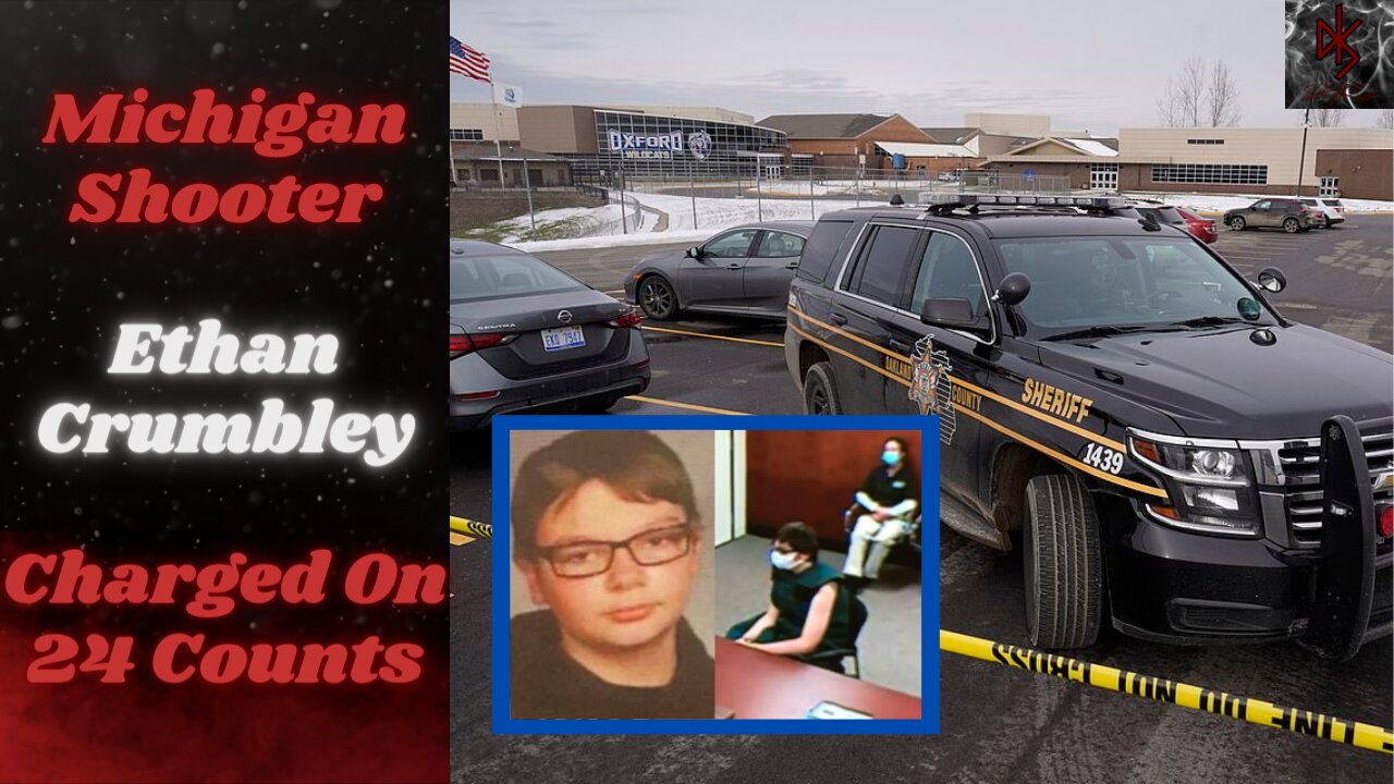 Michigan School Shooter, Ethan Crumbley, Charged With 4 Murders and Terrorist Charges