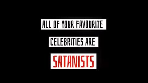 ALL of you favorite celebs are Satanists