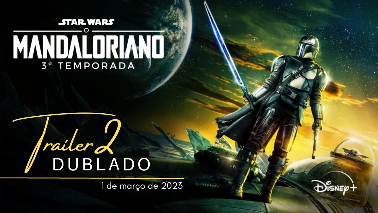 O Mandaloriano | 3ª temporada | Trailer oficial 2 | Dublado | 2023