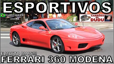 FERRARI 360 MODENA E MUITO MAIS - CARRÕES ESPORTIVOS - PRAÇA ESPANHA 22/10/23 CTBA - CARRÕES DO DUDU