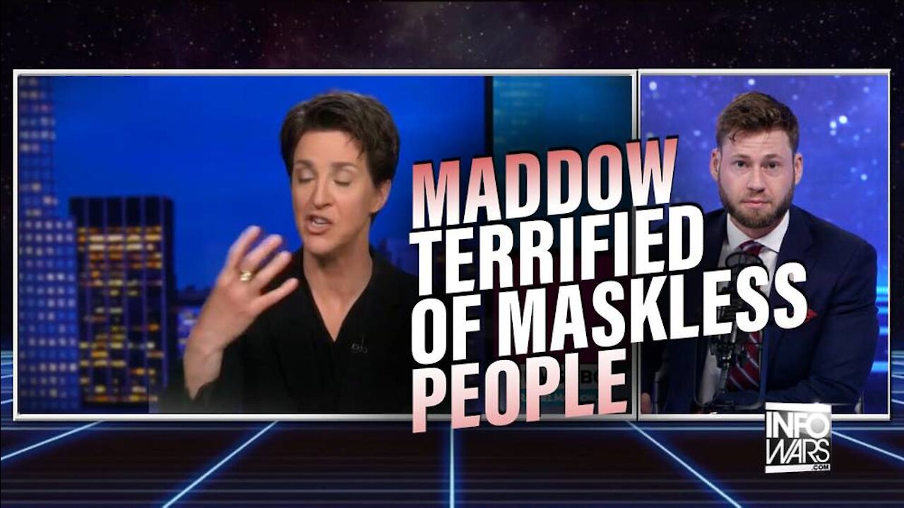 Rachel Maddow Admits She’s Terrified Of Unvaccinated People Who Don’t Wear a Mask