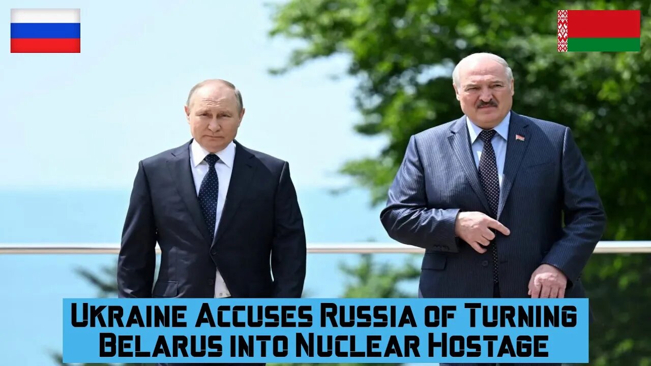 Ukraine Accuses Russia of Turning Belarus into Nuclear Hostage #ukraine #ukrainewar #russia