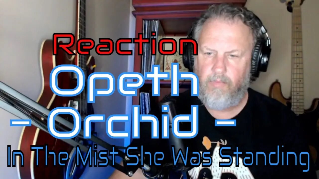 Opeth - Orchid - In The Mist She Was Standing - First Listen/Reaction