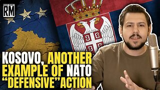 Kosovo, Another Example of NATO "Defensive" Action