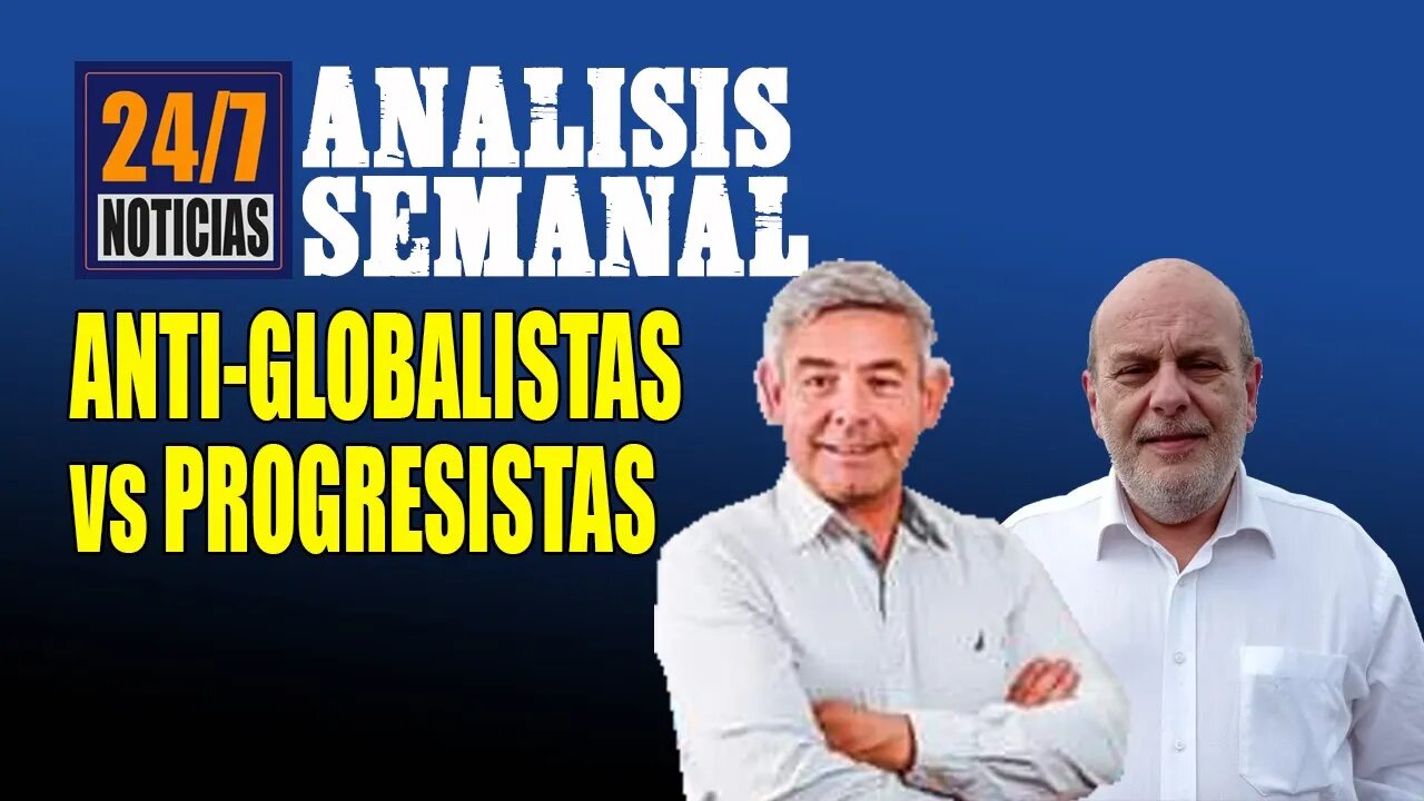 Anti-Globalistas vs. Progresistas - Análisis y Conversación