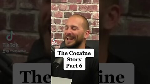 The Cocaine Story Pt.6