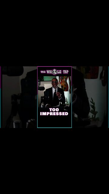 TOO IMPRESSED - the Whole Tip #shorts #short #shortvideo #shortsvideo