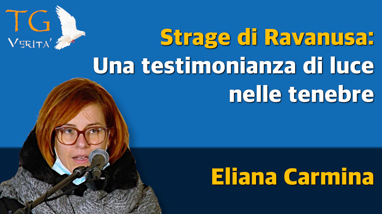 TG Verità - 22 dicembre 2021 - Ravanusa: L'incredibile testimonianza di luce di Eliana Carmina