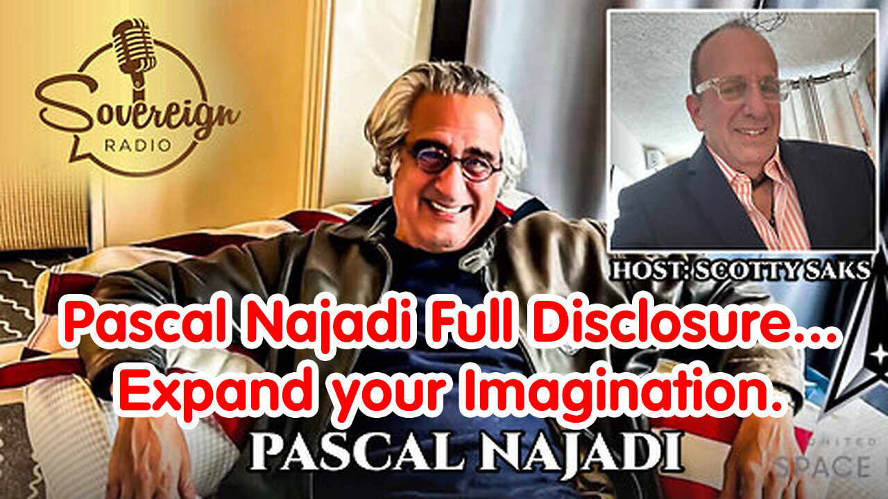 Pascal Najadi Full Disclosure May 25...Expand your Imagination.