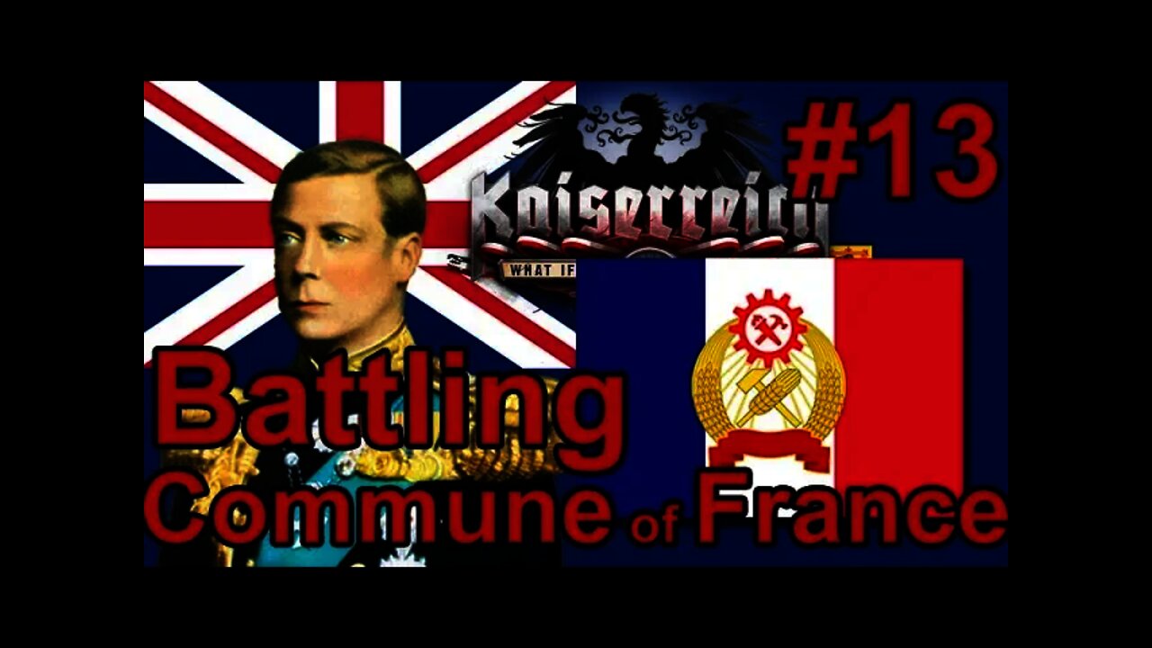 Hearts of Iron IV Kaiserreich - Royal Britain (Canada) 13 Battling Commune of France