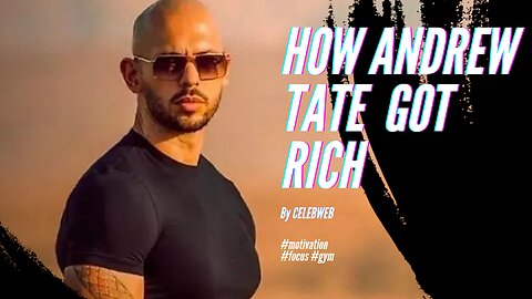 How Andrew Tate got rich