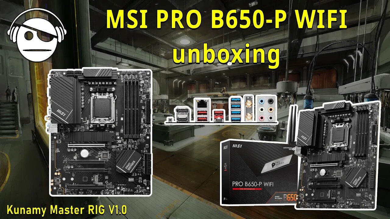 MSI PRO B650-P WIFI Unboxing | Kunamy Master RIG