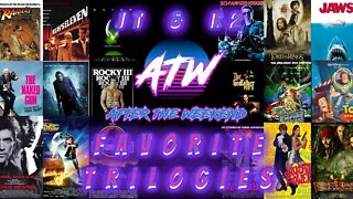 Favorite Trilogies , Part: 33-1/3 | AfterTheWeekend Special Episode