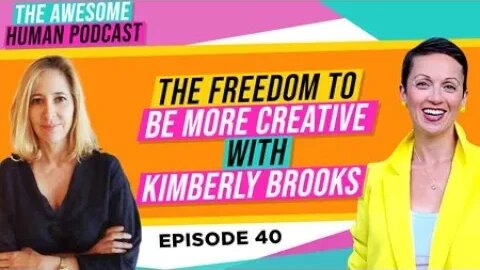 The Freedom to be More Creative with Kimberly Brooks