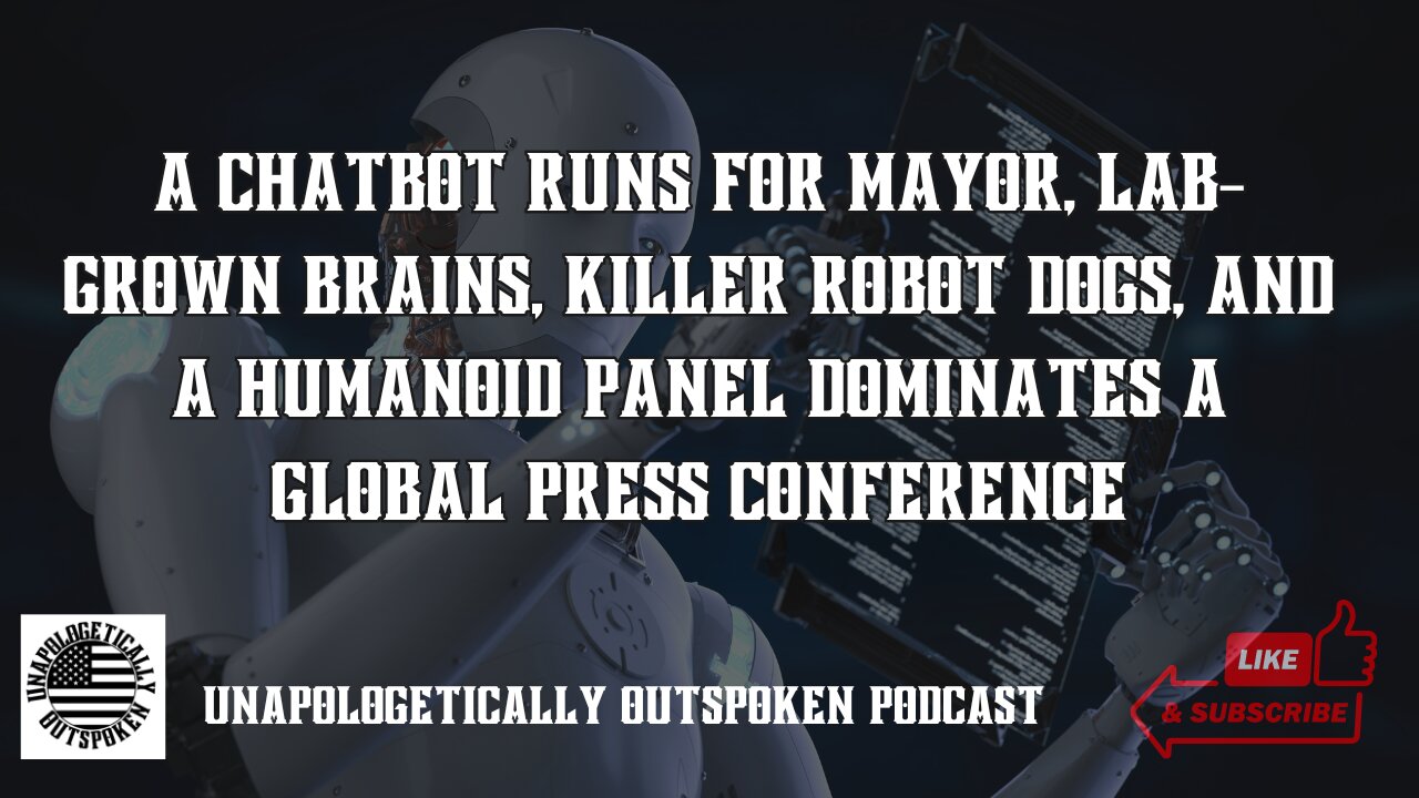 A CHATBOT RUNS FOR MAYOR, LAB-GROWN BRAINS, KILLER ROBOT DOGS, AND A HUMANOID PANEL