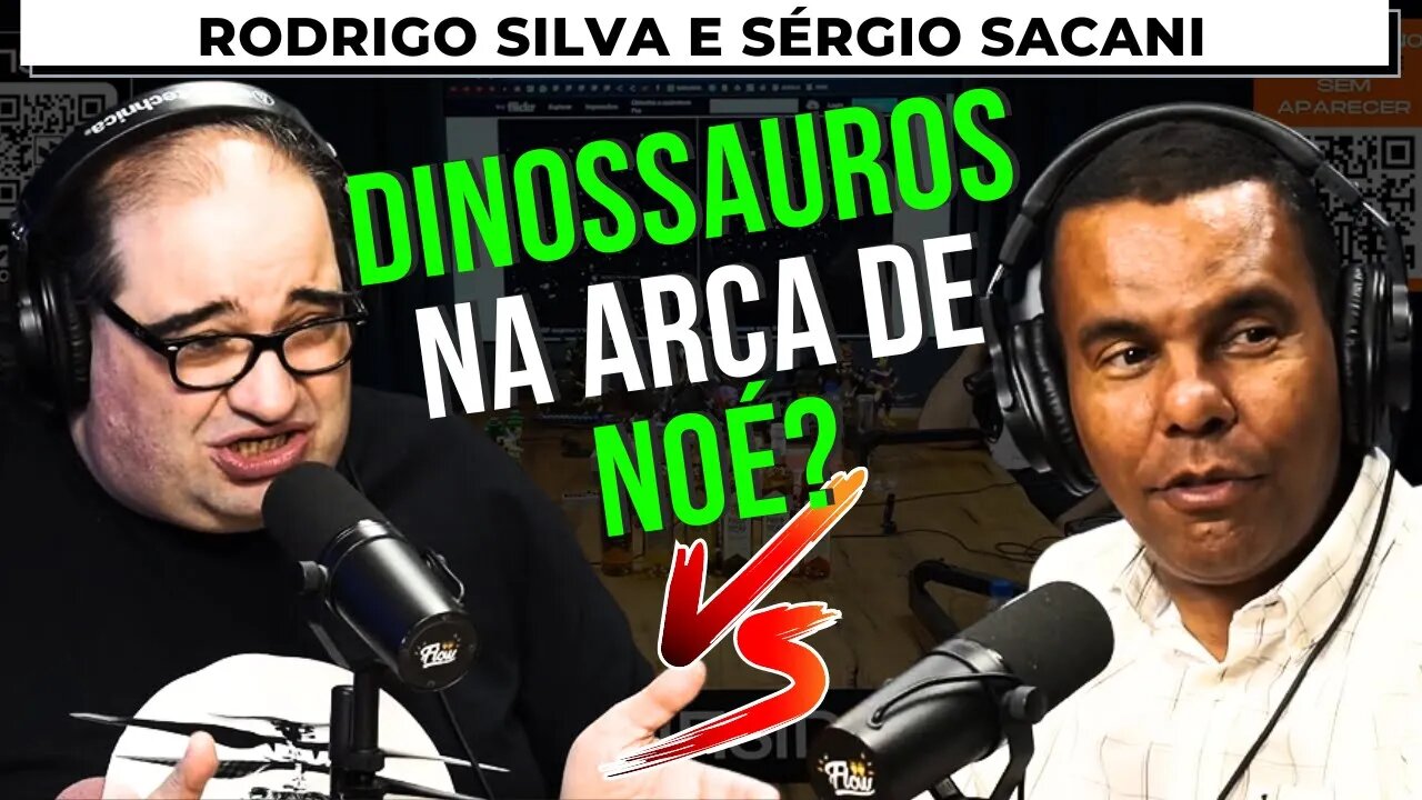 TINHA DINOSSAUROS NA ARCA DE NOÉ? – RODRIGO SILVA + SÉRGIO SACANI – Flow Podcast