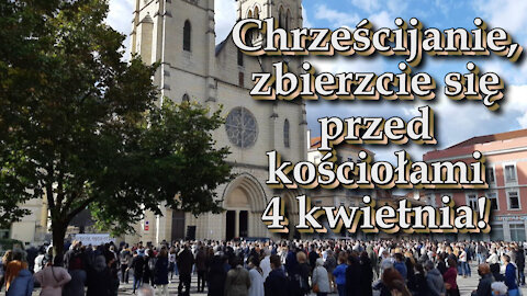 Chrześcijanie, zbierzcie się przed kościołami 4 kwietnia!