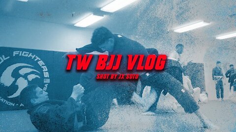 TW BJJ VLOG