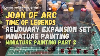 Joan of Arc Reliquary Expansion Set - Miniatures Painting Part 2