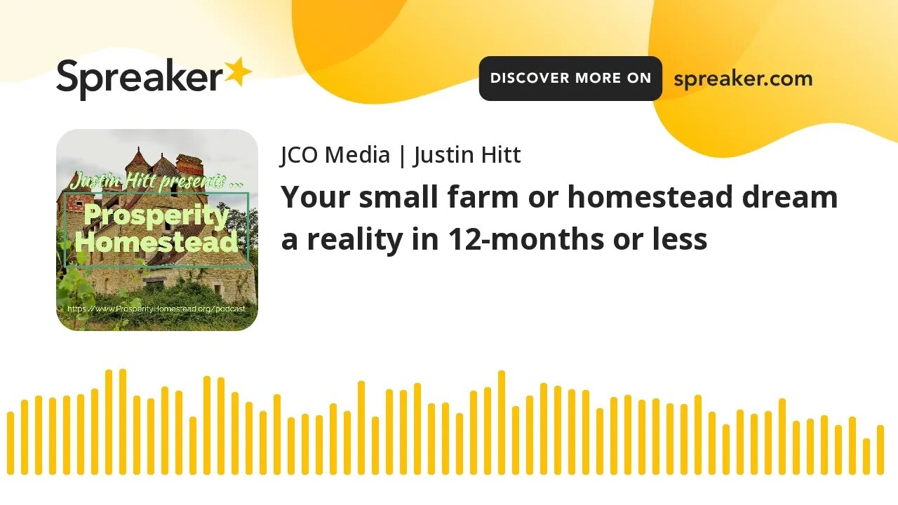 Your small farm or homestead dream a reality in 12-months or less