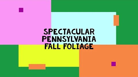 SPECTACULAR PENNSYLVANIA FALL FOILAGE