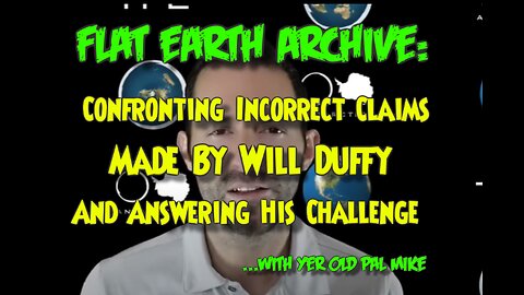 Confronting Incorrect Claims Made By Will Duffy and Answering His Challenge