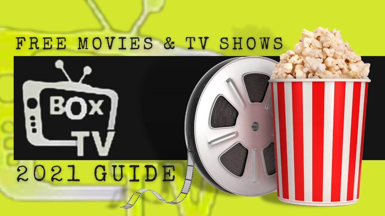 BOX TV - WATCH FREE MOVIES & TV SHOWS FOR ANY DEVICE! (NEWEST VERSION) - 2023 GUIDE