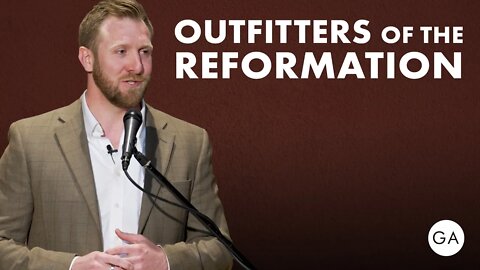 Outfitters of the Reformation | Jess Hall (Grace Agenda 2022 Men's Seminar)