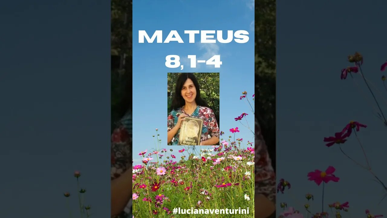 Mateus 8,1-4 Cura de um leproso #shorts #lucianaventurini #desenvolvimentopessoal #evangelhodemateus