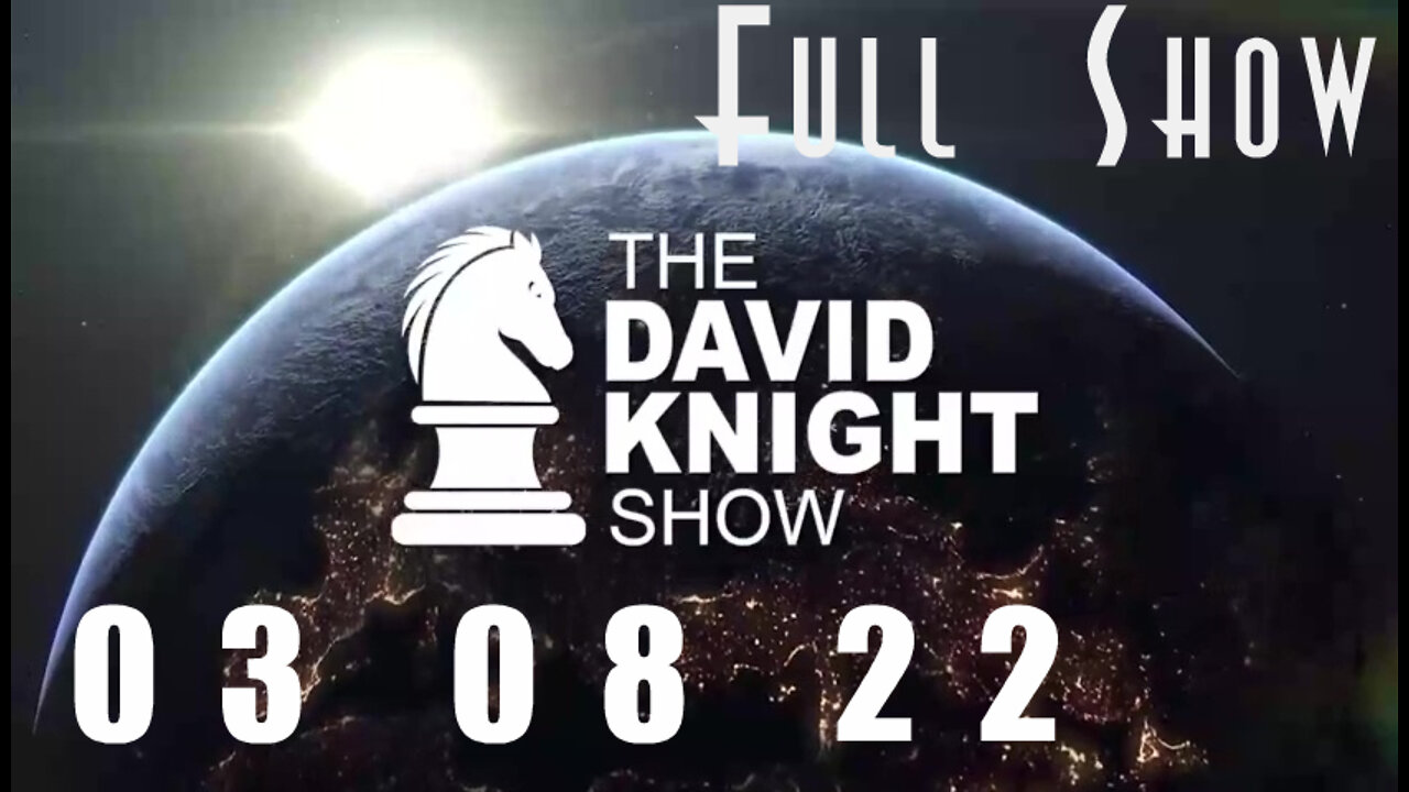 DAVID KNIGHT (Full Show) - 03_08_22 Tuesday