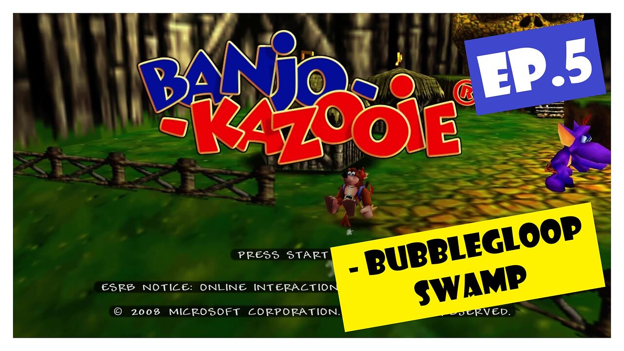 Ep.5 | Bubblegloop Swamp (Banjo-Kazooie) *NC*