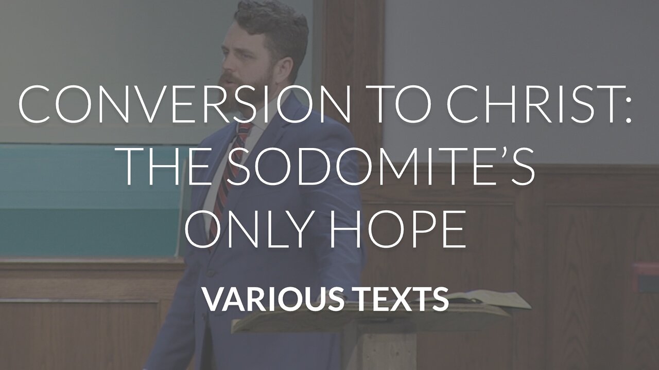 Conversion to Christ: The Sodomite's Only Hope (Various Texts)