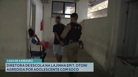 Caso de Agressão: Diretora de Escola na Lajinha em T. Otoni agredida por Adolescente com soco.