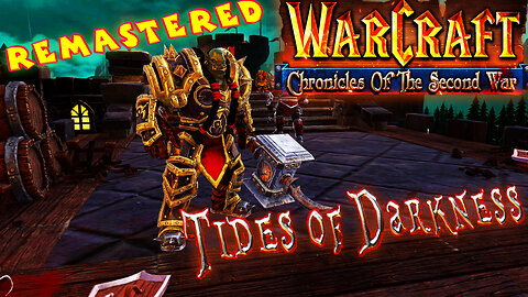 [RTS] ⚔️ Chronicles of the Second War: Warcraft 2 Tides of Darkness ⚔️ ( Reforged )