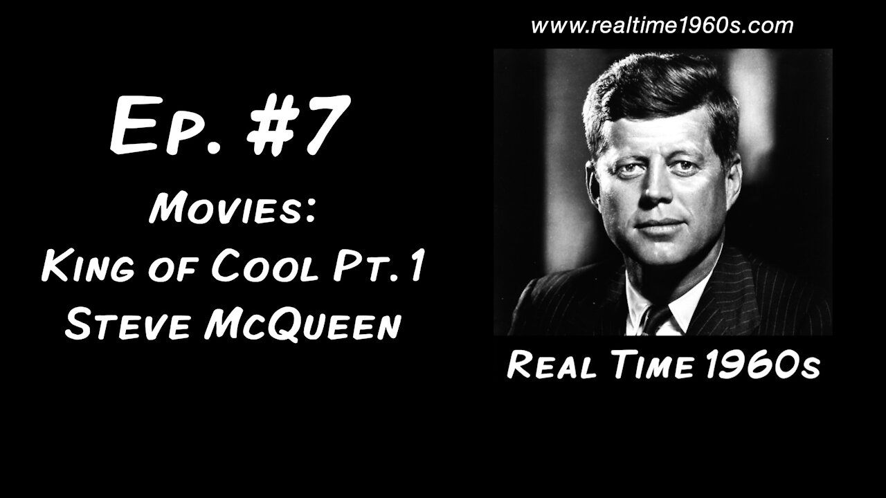 Movies: King of Cool, pt. 1 | Steve McQueen [Ep. 7]