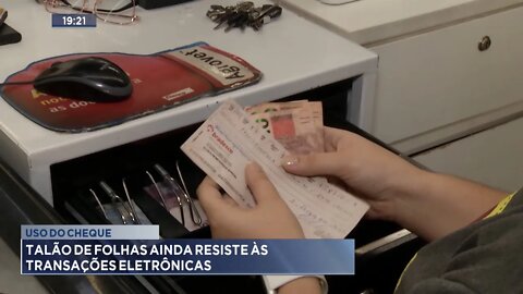 Uso do Cheque: Talão de Folhas ainda resiste às Transações Eletrônicas.