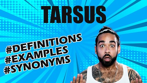 Definition and meaning of the word "tarsus"