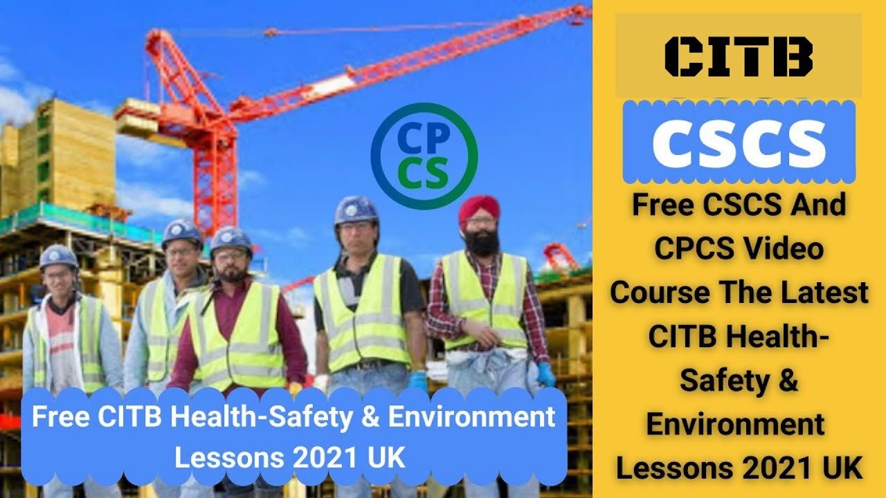 Free CSCS And CPCS Video Course The Latest CITB Health, Safety & Environment Lessons 2021 UK Video 8