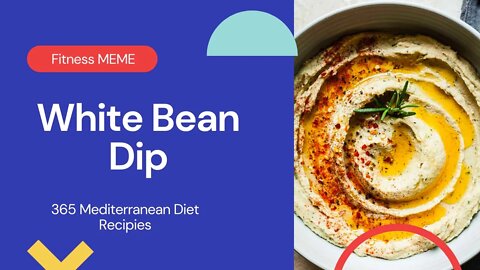 Fitness Diet | White Bean Dip - 57/365 - Mediterranean Diet