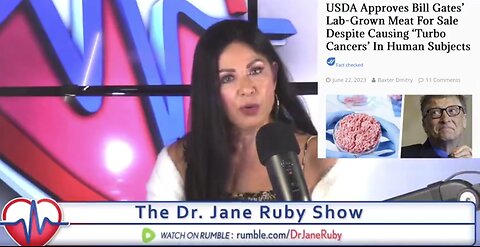 Dr. Jane Ruby: Bill Gates LABS CULTURED MEATS..YOU'RE EATING CANCER