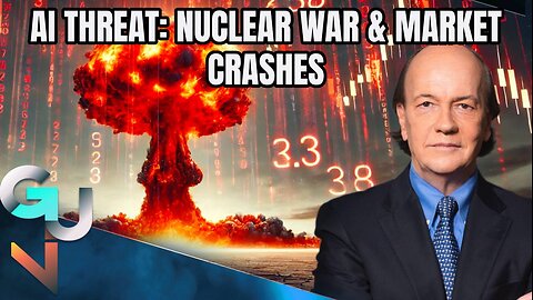 The AI Threat: Propaganda, Nuclear War and Stock Market Crashes (Jim Rickards)