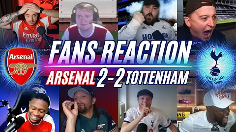 PREMIER LEAGUE FANS REACTION TO ARSENAL 2-2 TOTTENHAM | CRAZY GAME