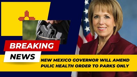 Breaking: New Mexico Governor Admits Defeat And Amends Order