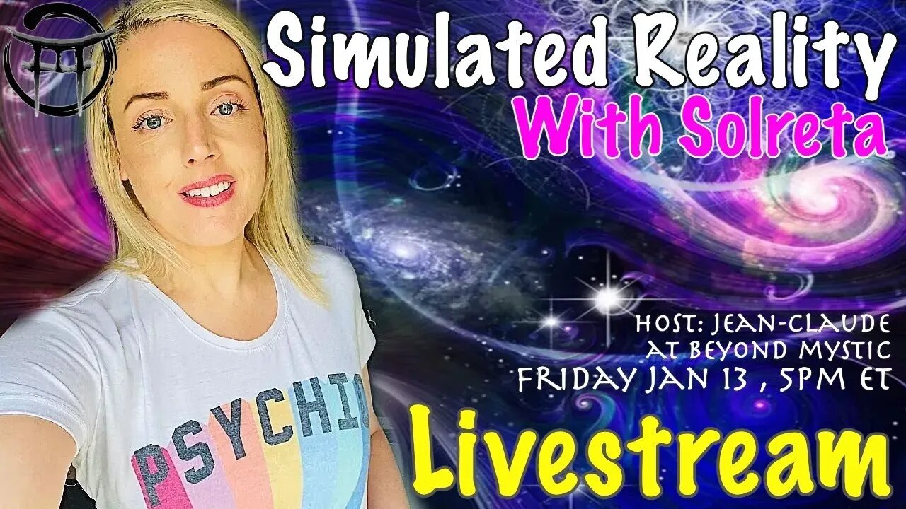 🔴LIVESTREAM: SIMULATED REALITY WITH SOLRETA & Jean-Claude@BeyondMystic