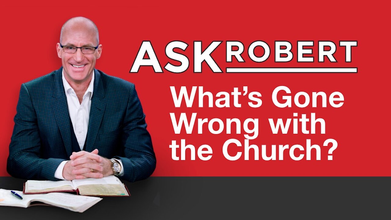 What's Gone Wrong with the Church? // Ask Robert