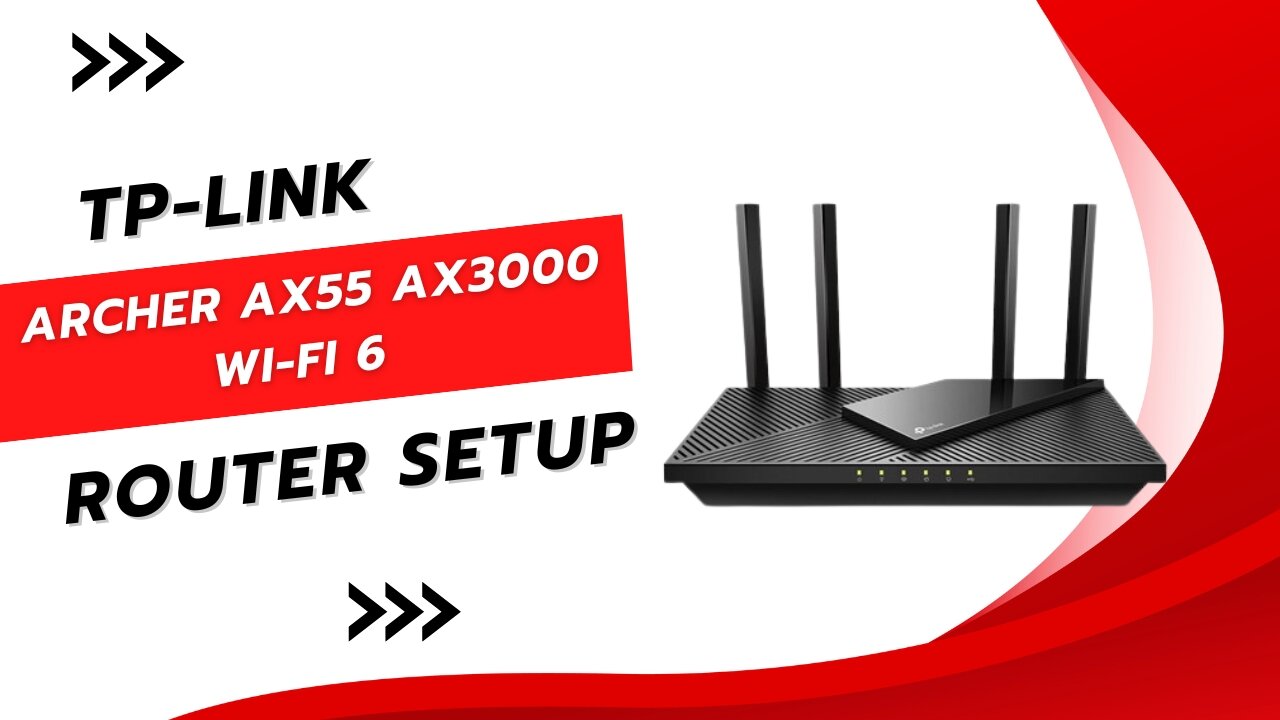 TP Link ARCHER AX55 AX3000 Wi Fi 6 Router setup